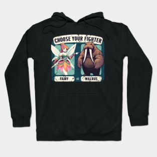 FAIRY or WALRUS Choose Your Fighter Internet Meme Debate Hoodie